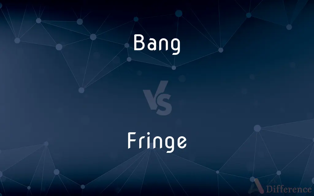 Bang vs. Fringe — What's the Difference?