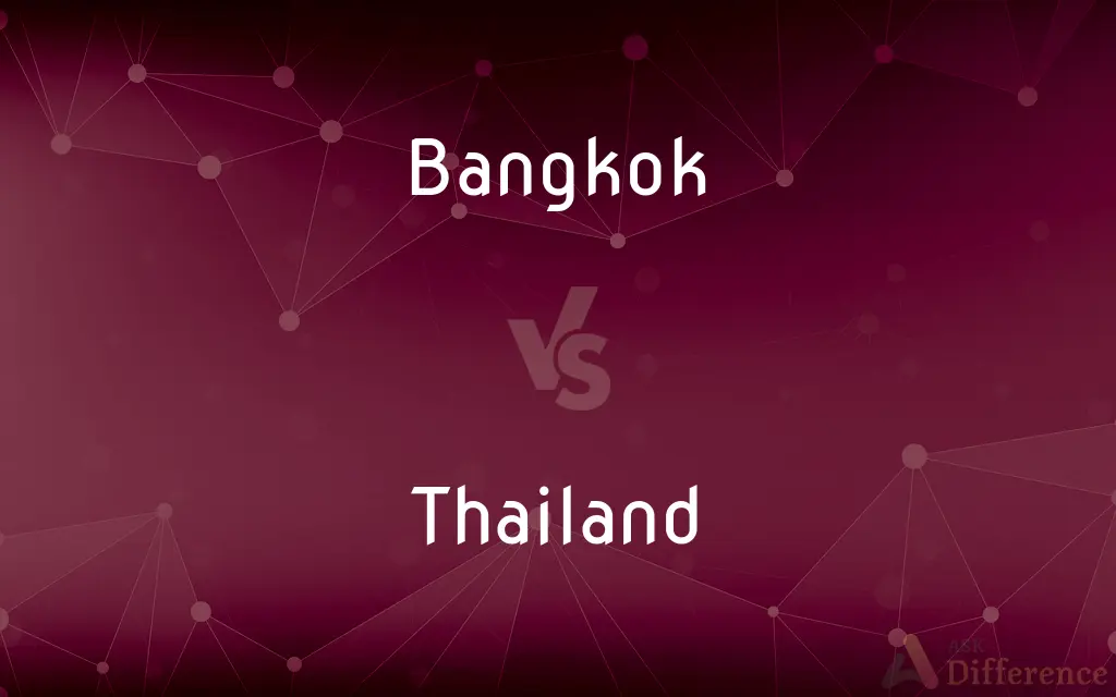 Bangkok vs. Thailand — What's the Difference?