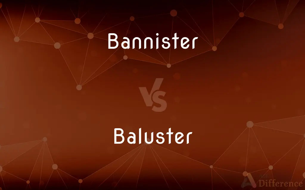 Bannister vs. Baluster — What's the Difference?