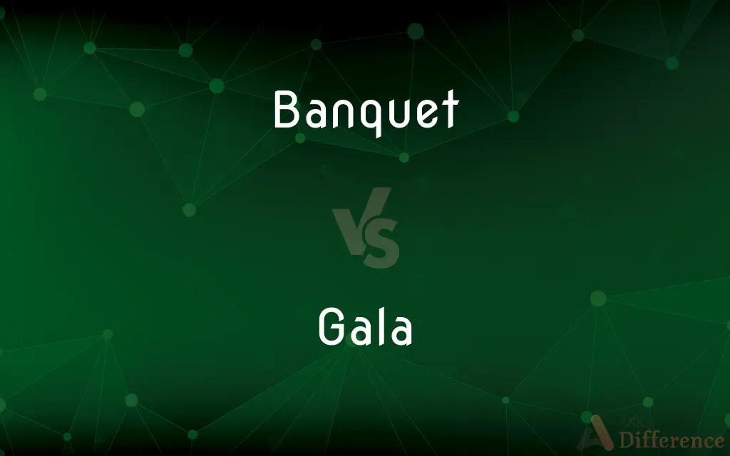 Banquet vs. Gala — What's the Difference?