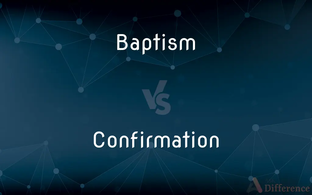 Baptism vs. Confirmation — What's the Difference?