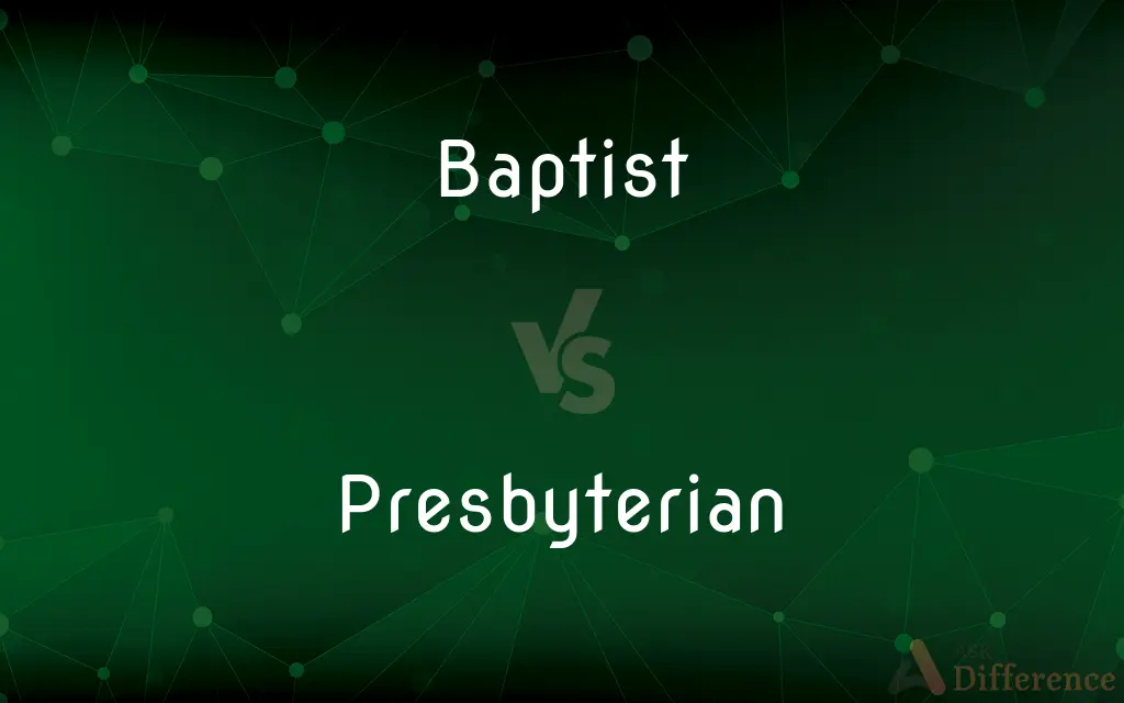 Baptist vs. Presbyterian — What's the Difference?