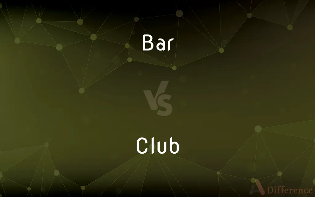 Bar vs. Club — What's the Difference?