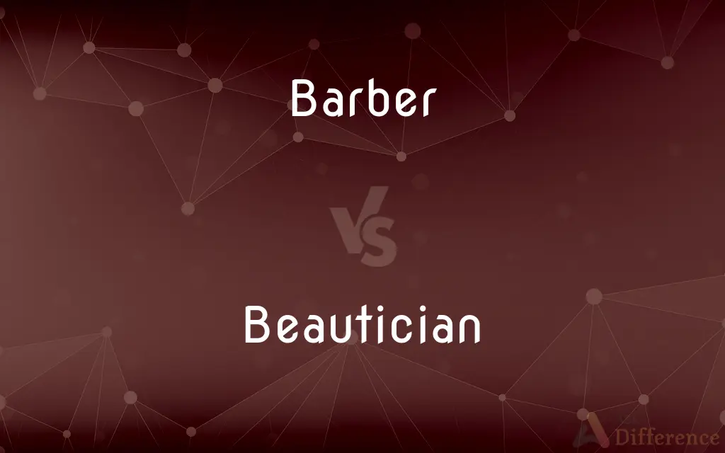 Barber vs. Beautician — What's the Difference?