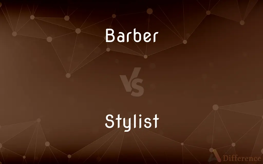 Barber vs. Stylist — What's the Difference?