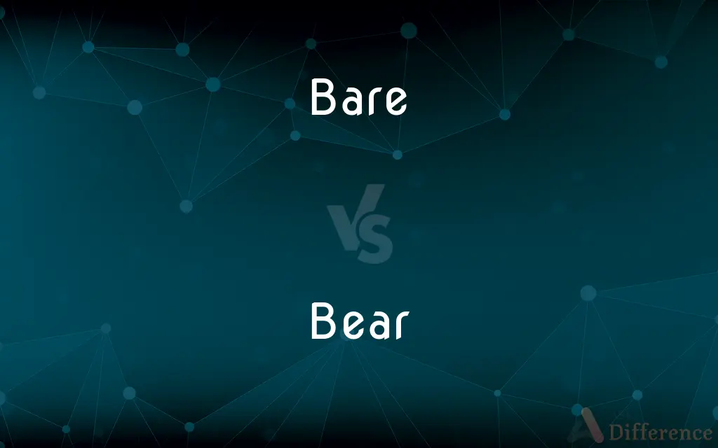 Bare vs. Bear — What's the Difference?