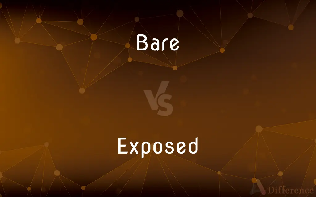 Bare vs. Exposed — What's the Difference?