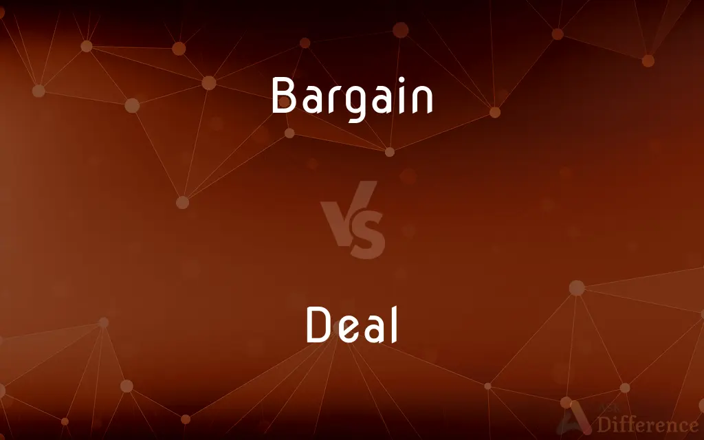 Bargain vs. Deal — What's the Difference?