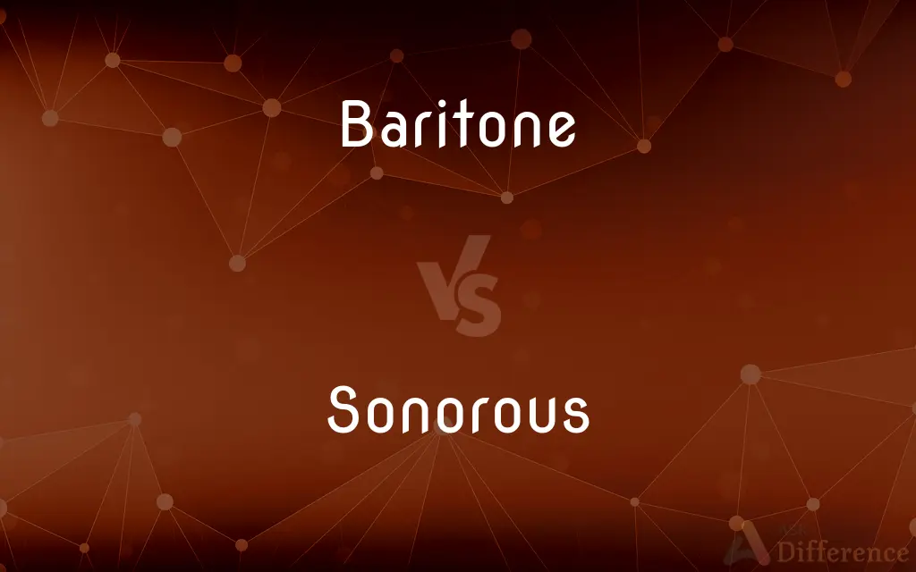 Baritone vs. Sonorous — What's the Difference?