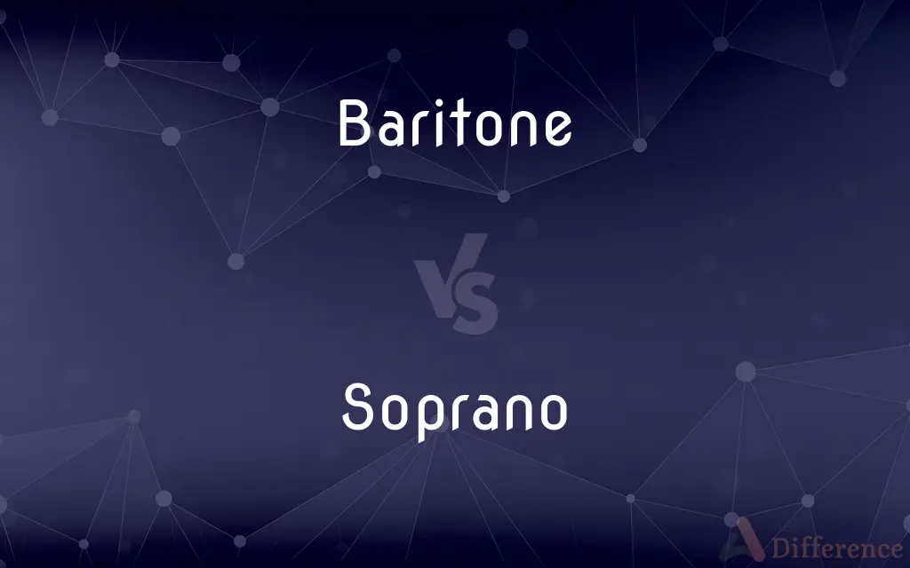 Baritone vs. Soprano — What's the Difference?