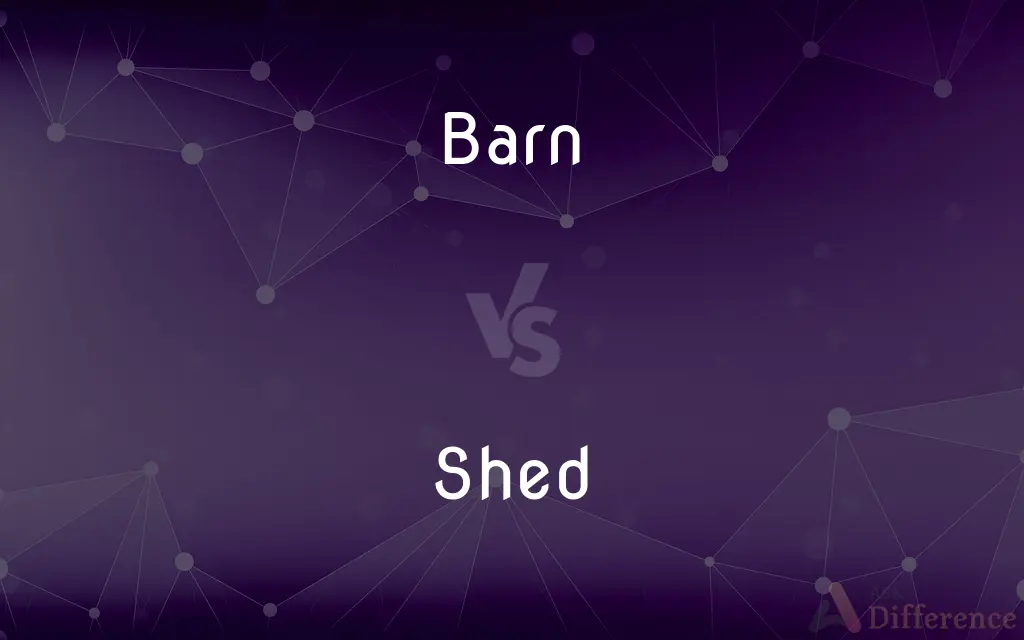 Barn vs. Shed — What's the Difference?