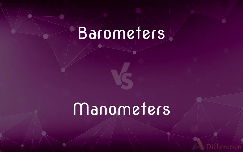 Barometers vs. Manometers — What's the Difference?