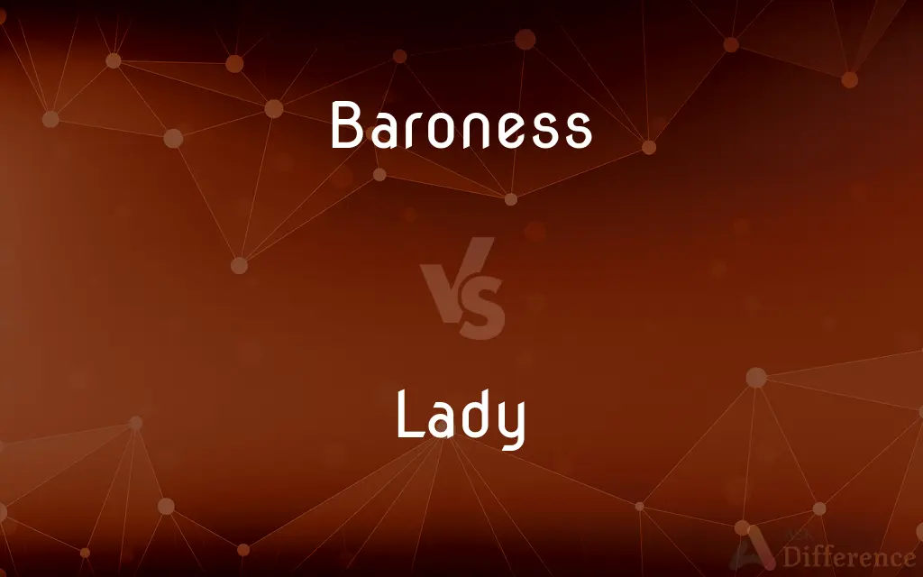 Baroness vs. Lady — What's the Difference?