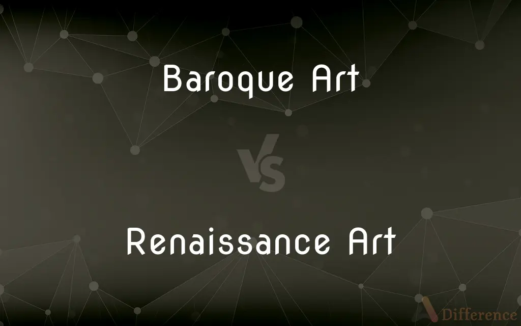Baroque Art vs. Renaissance Art — What's the Difference?
