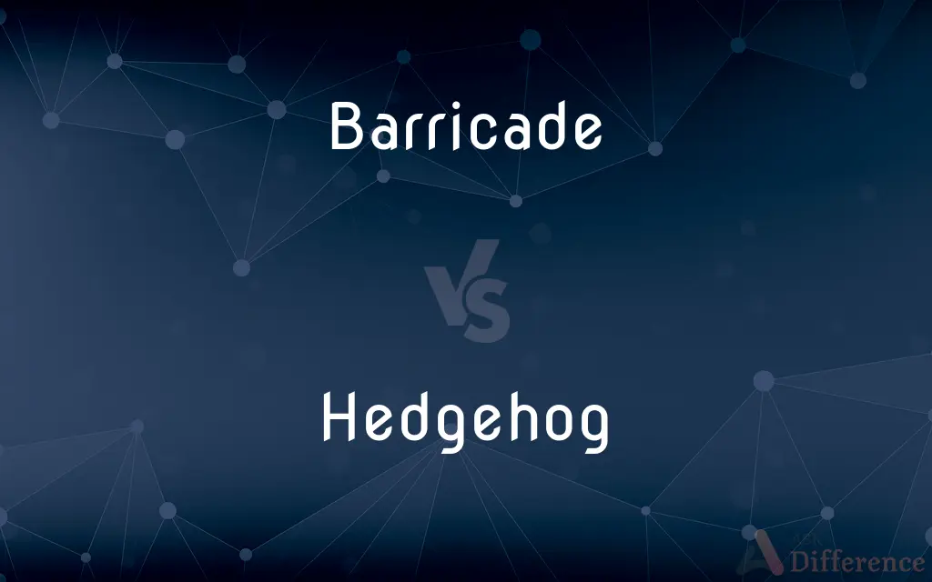 Barricade vs. Hedgehog — What's the Difference?