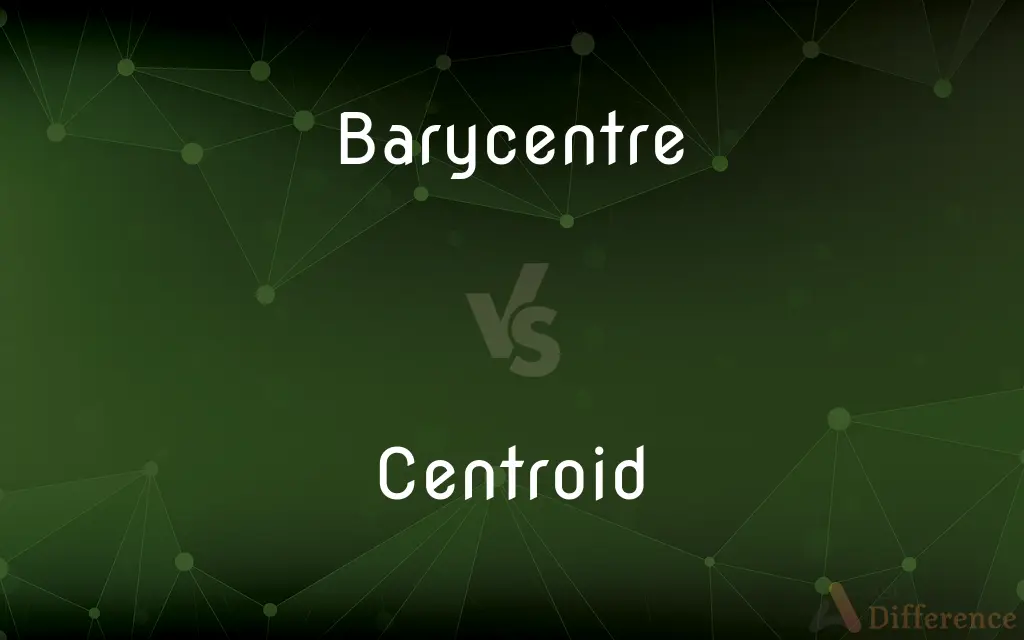 Barycentre vs. Centroid — What's the Difference?
