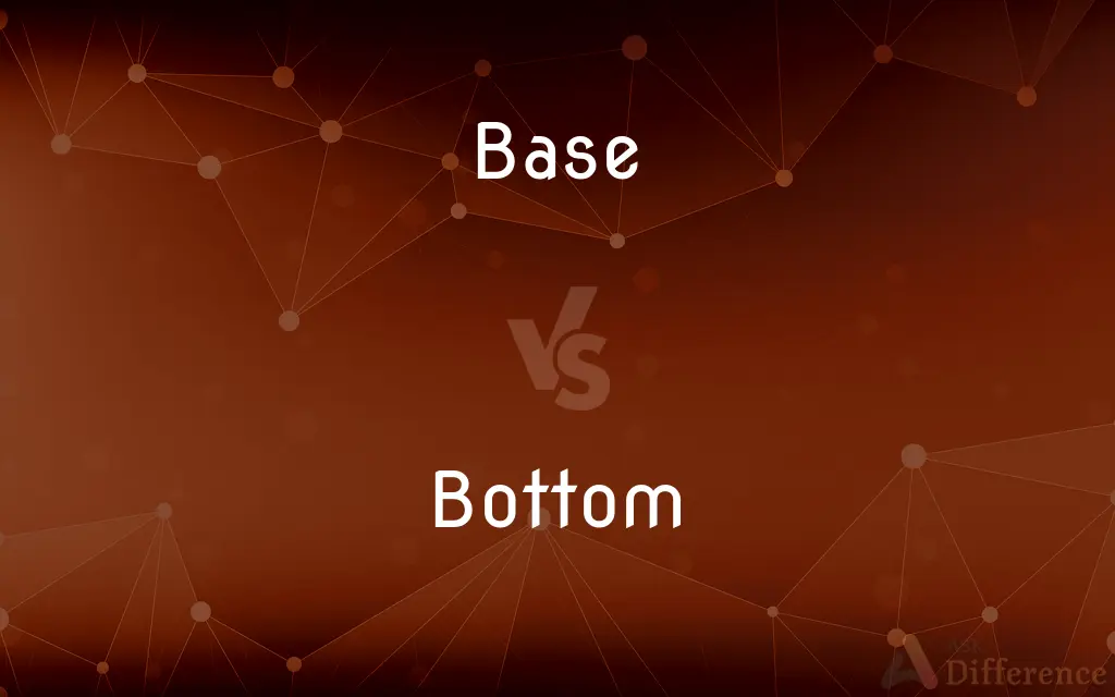 Base vs. Bottom — What's the Difference?