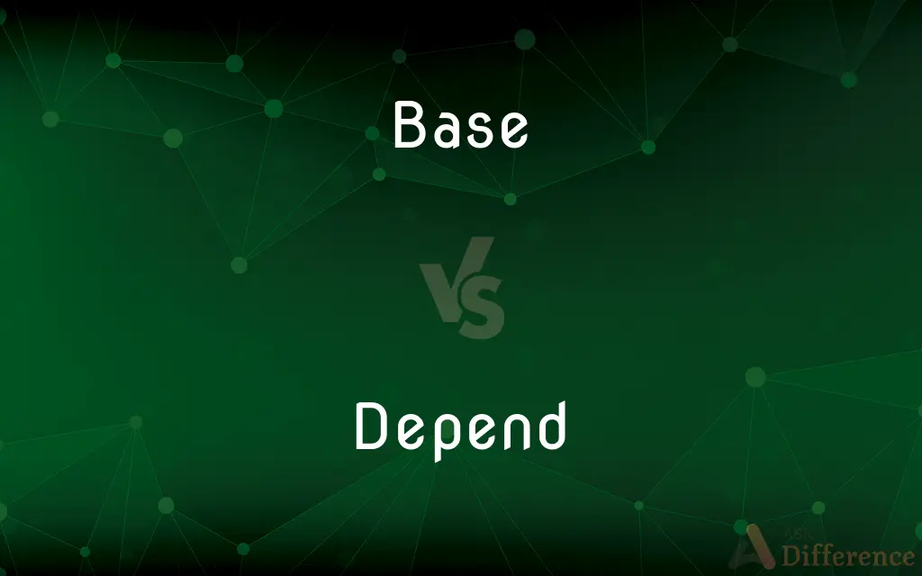 Base vs. Depend — What's the Difference?