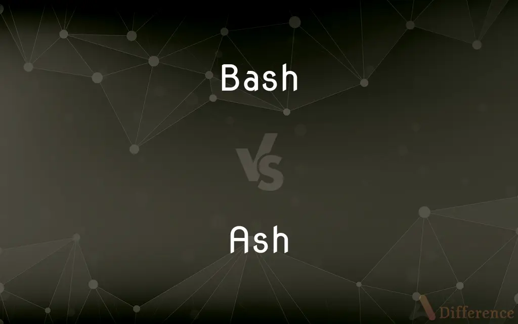 Bash vs. Ash — What's the Difference?