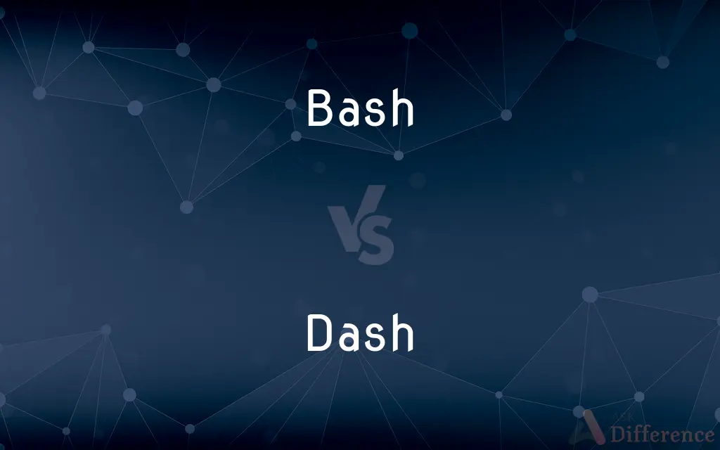 Bash vs. Dash — What's the Difference?
