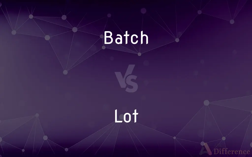 Batch vs. Lot — What's the Difference?
