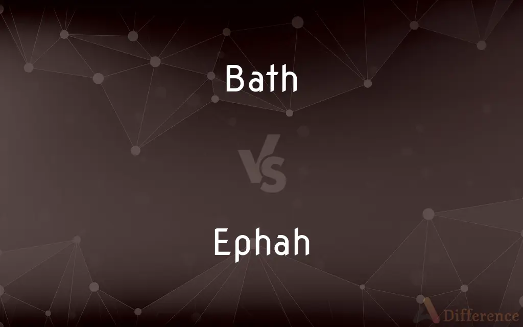 Bath vs. Ephah — What's the Difference?