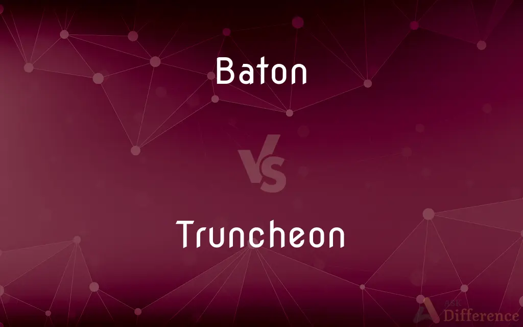 Baton vs. Truncheon — What's the Difference?