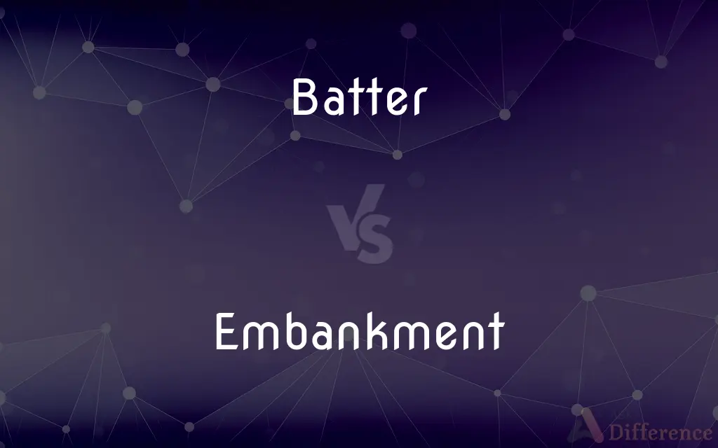Batter vs. Embankment — What's the Difference?