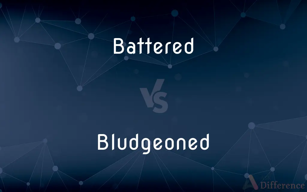 Battered vs. Bludgeoned — What's the Difference?