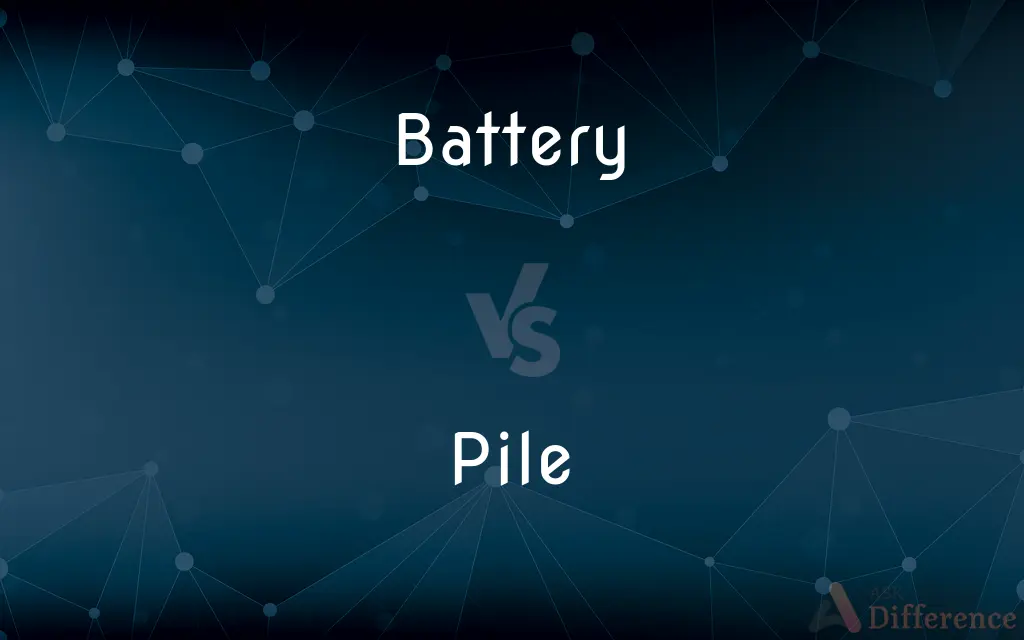 Battery vs. Pile — What's the Difference?