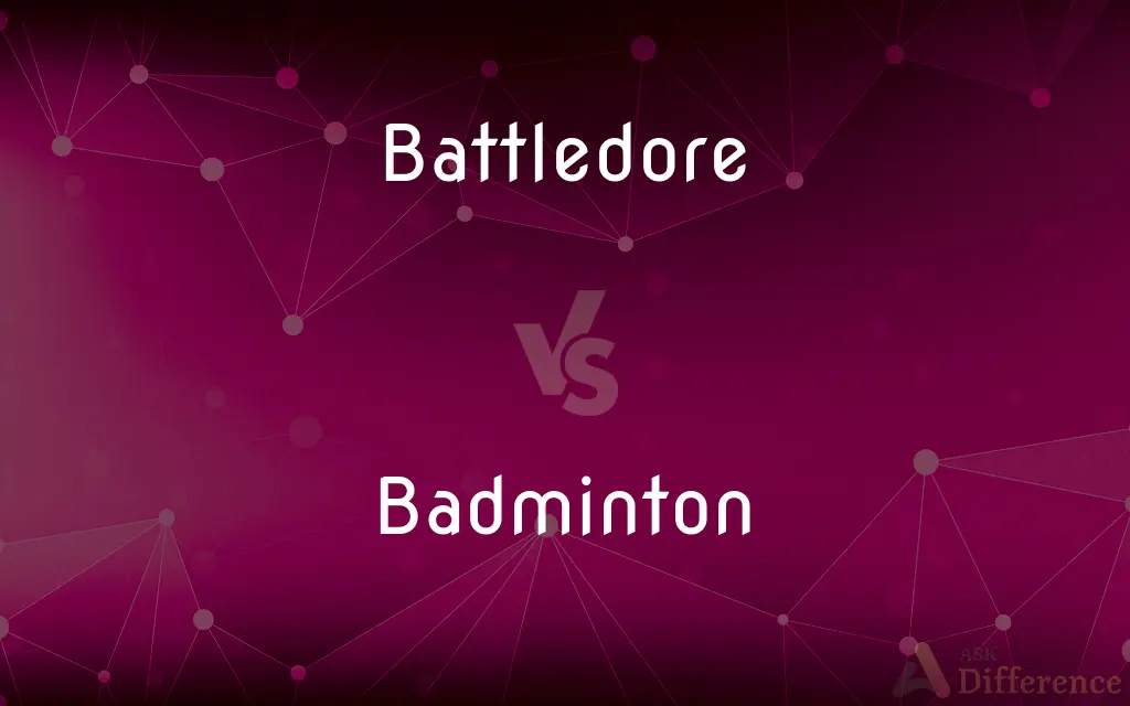 Battledore vs. Badminton — What's the Difference?