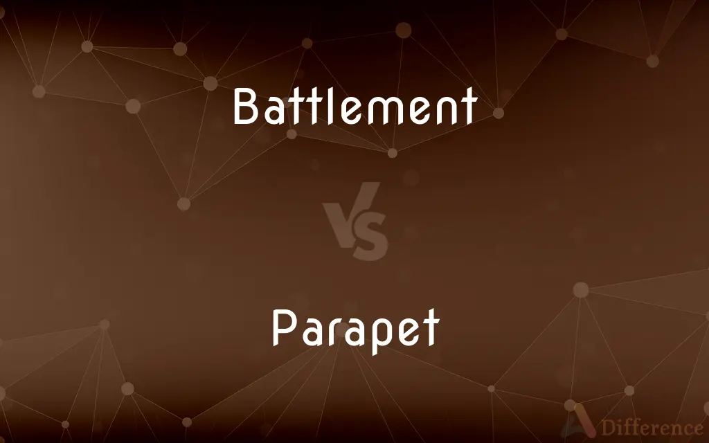 Battlement vs. Parapet — What's the Difference?