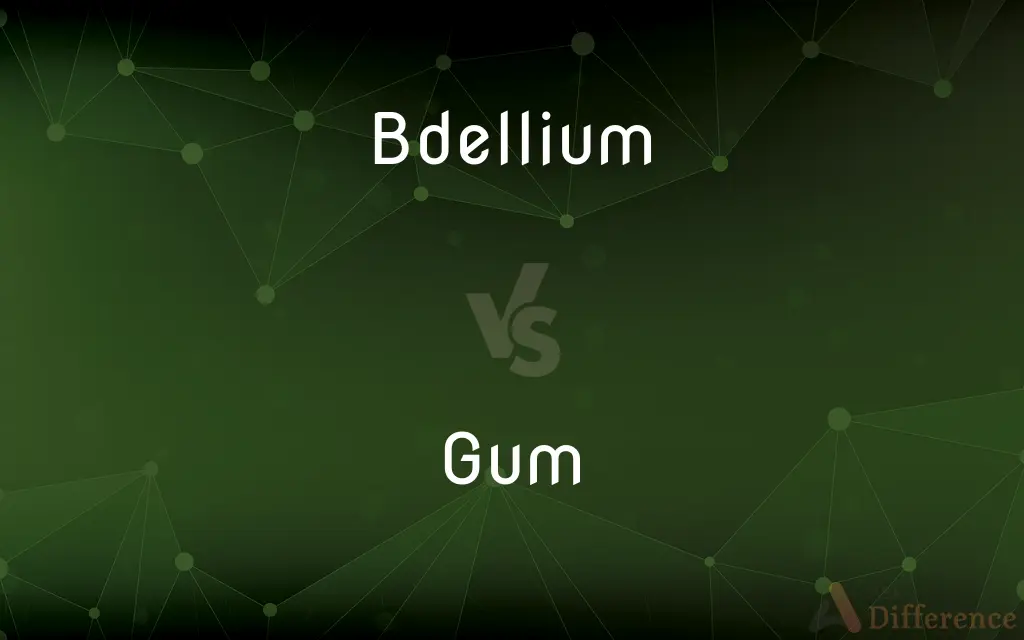 Bdellium vs. Gum — What's the Difference?