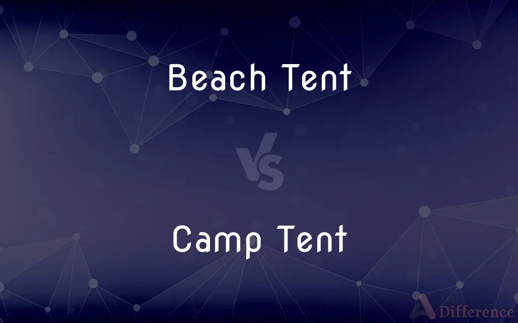 Beach Tent vs. Camp Tent — What's the Difference?