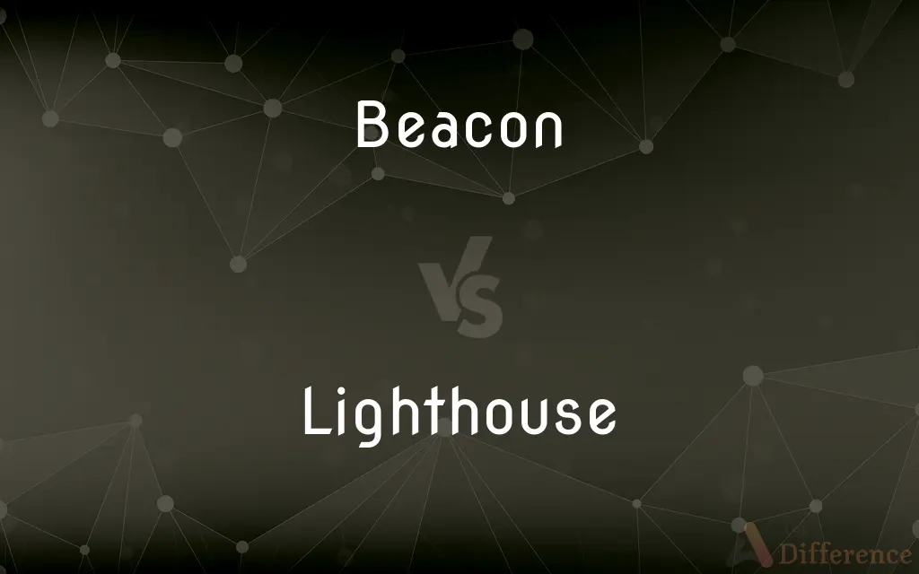 Beacon vs. Lighthouse — What's the Difference?