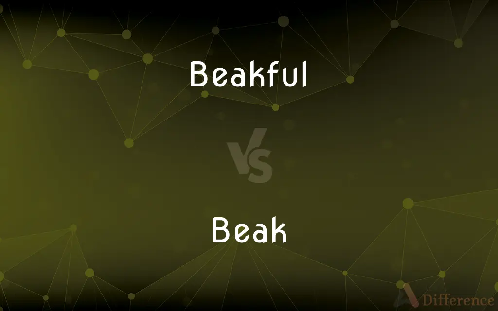 Beakful vs. Beak — What's the Difference?