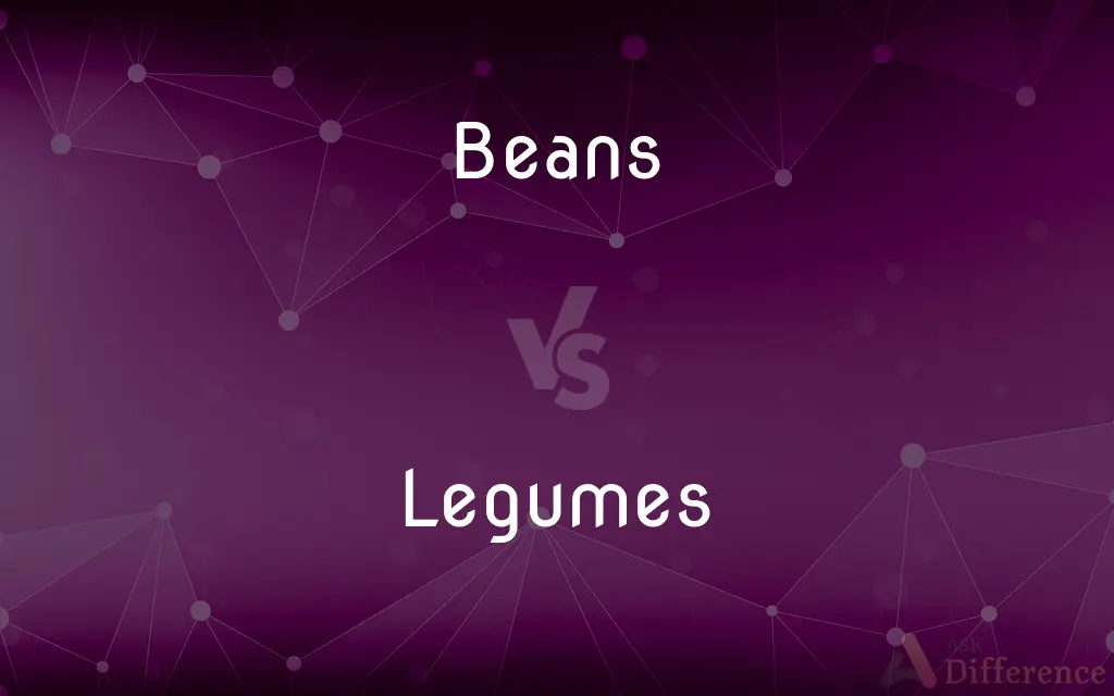 Beans vs. Legumes