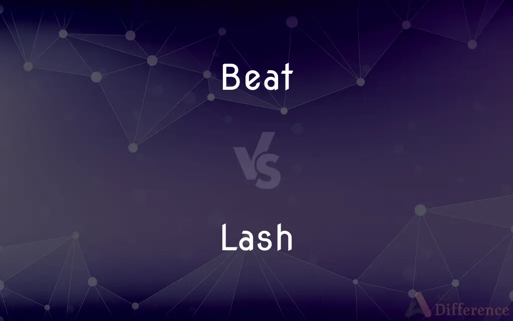 Beat vs. Lash — What's the Difference?