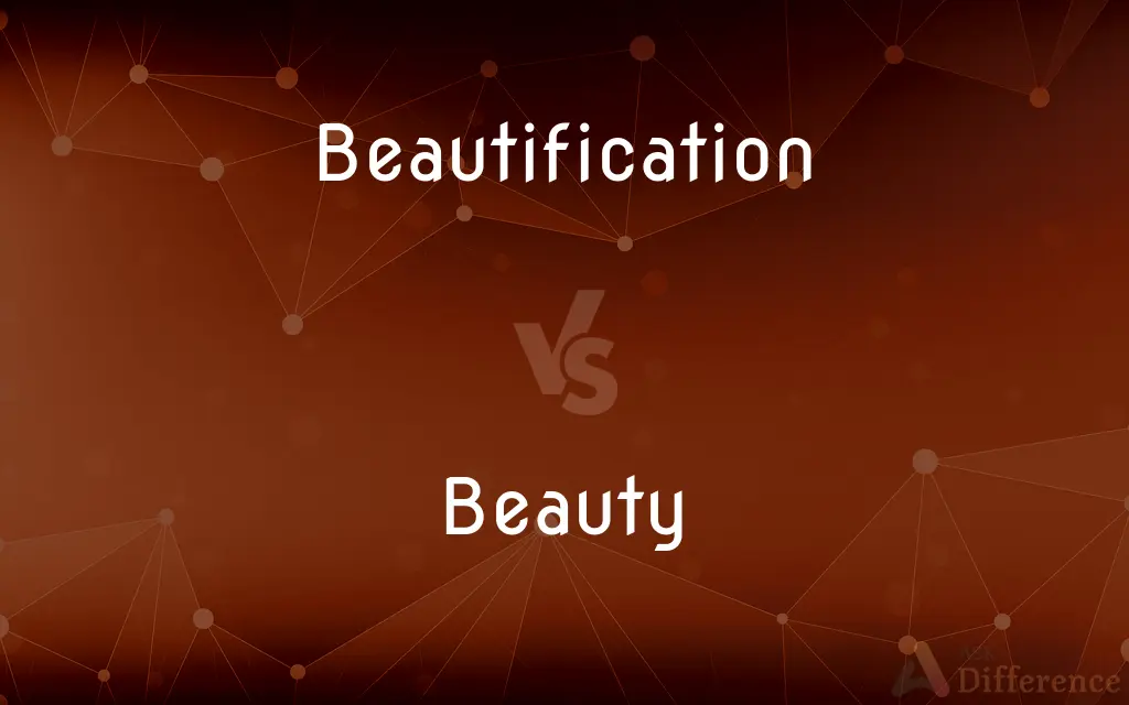Beautification vs. Beauty — What's the Difference?