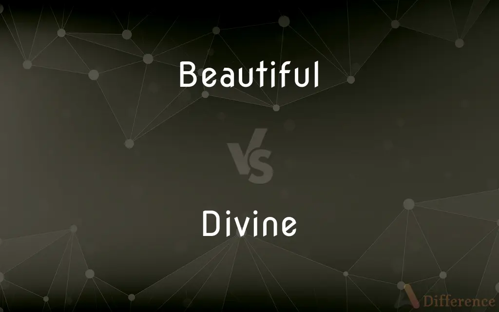 Beautiful vs. Divine — What's the Difference?