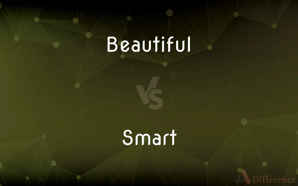 Beautiful vs. Smart — What's the Difference?