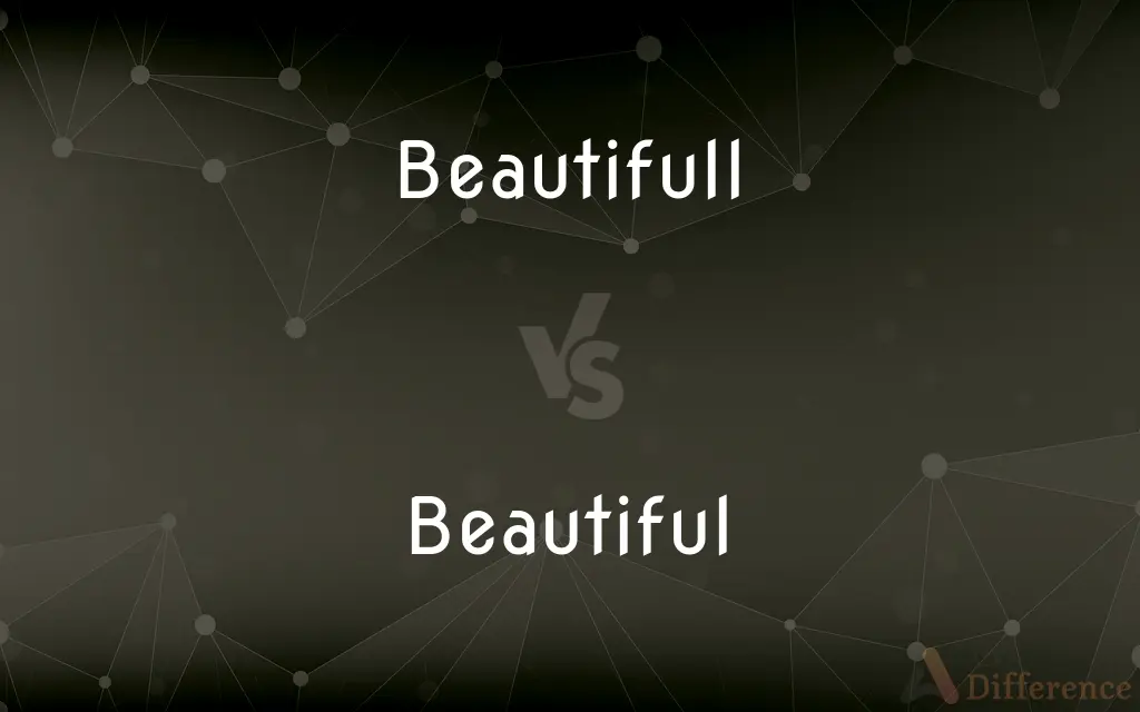 Beautifull vs. Beautiful — Which is Correct Spelling?