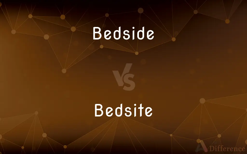 Bedside vs. Bedsite — What's the Difference?