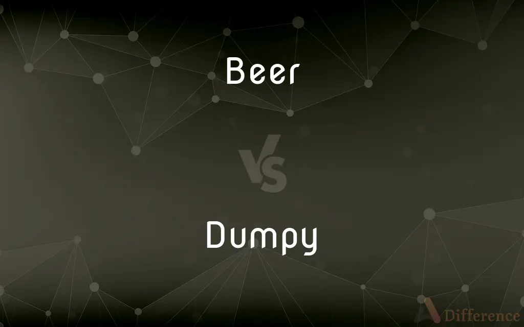Beer vs. Dumpy — What's the Difference?