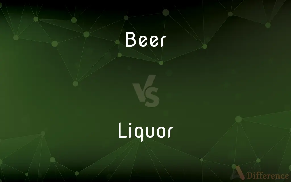 Beer vs. Liquor — What's the Difference?