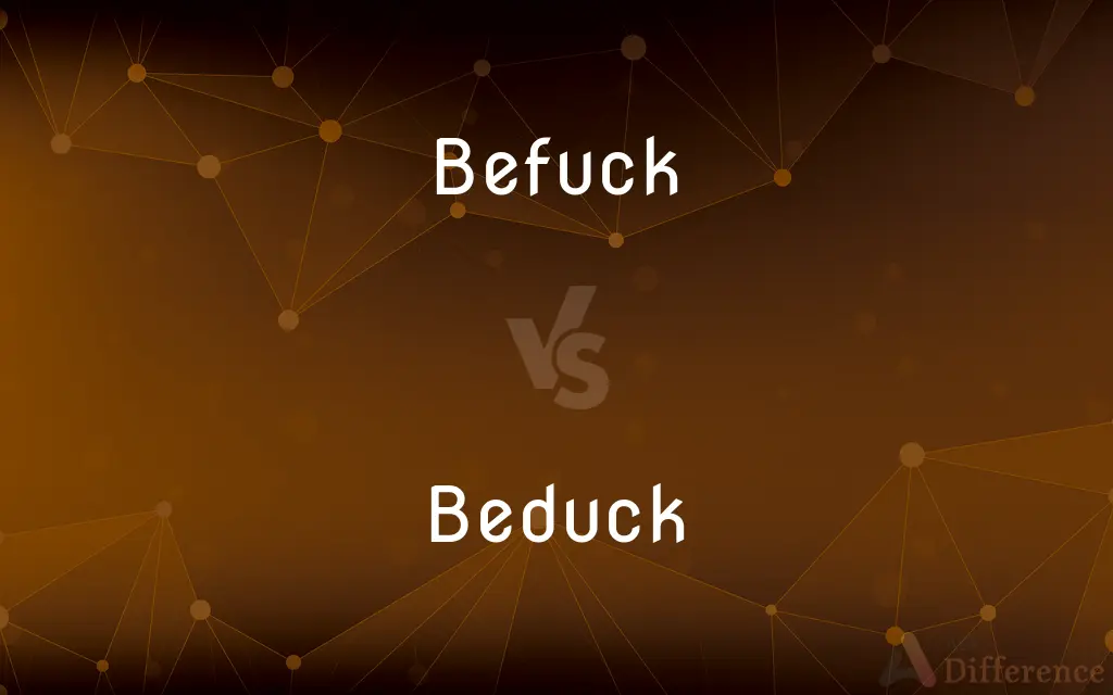 Befuck vs. Beduck — What's the Difference?