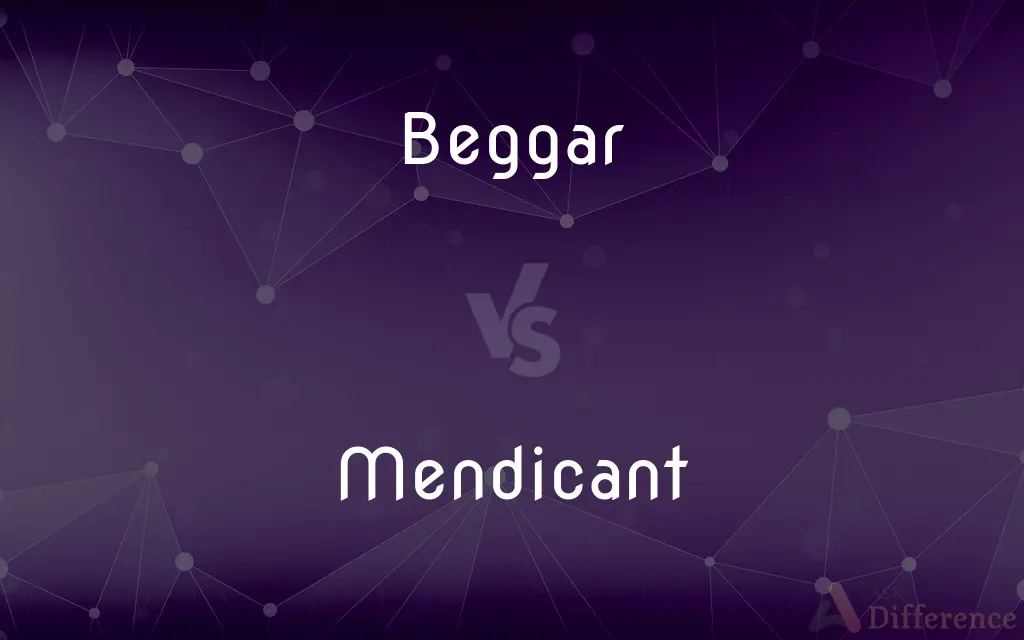 Beggar vs. Mendicant — What's the Difference?