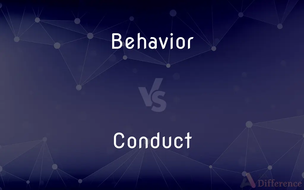 Behavior vs. Conduct — What's the Difference?