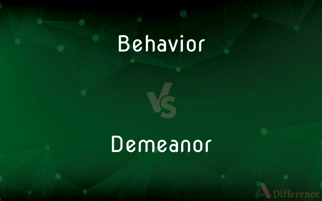 Behavior vs. Demeanor — What's the Difference?