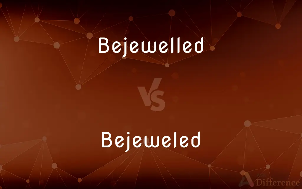 Bejewelled vs. Bejeweled — What's the Difference?